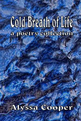 Cold Breath of Life: A Poetry Collection, paperback edition